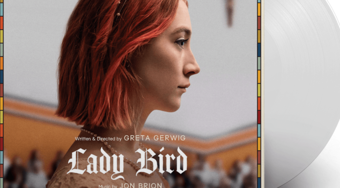 Lakeshore Records Congratulates ‘Lady Bird’ Film (A24) On 5 Academy Award Nominations!