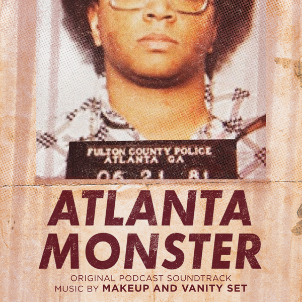Atlanta Monster (Original Podcast Soundtrack) - Makeup And Vanity Set | Lakeshore Records