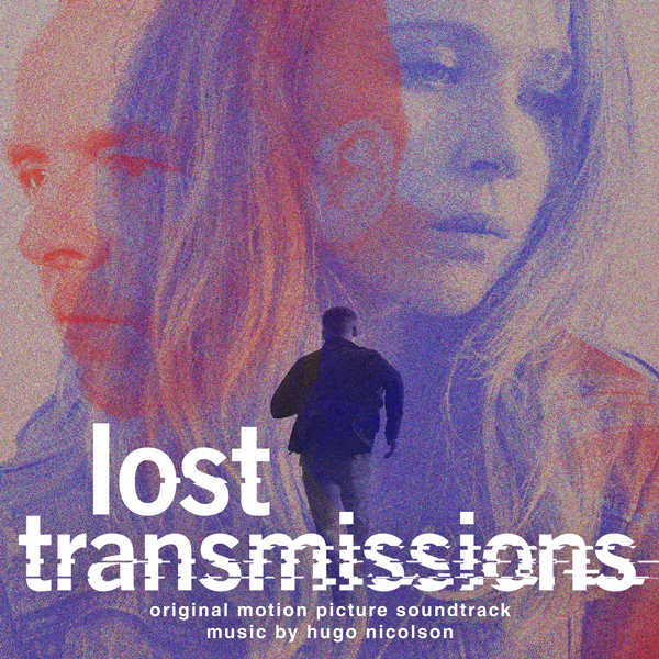 Lost Transmissions - Hugo Nicolson | Lakeshore Records