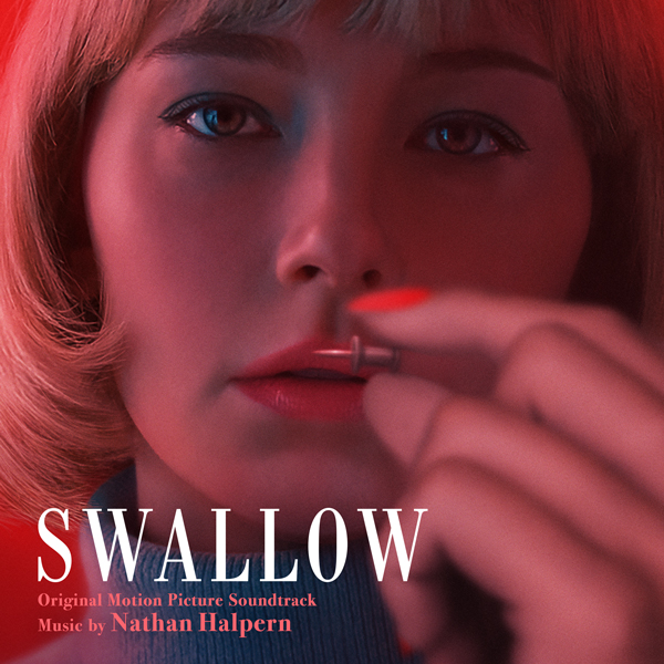 Swallow (Original Motion Picture Soundtrack) - Nathan Halpern | Lakeshore Records
