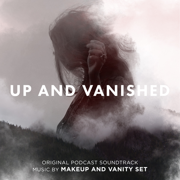 Up And Vanished (Original Podcast Soundtrack) - Makeup And Vanity Set | Lakeshore Records