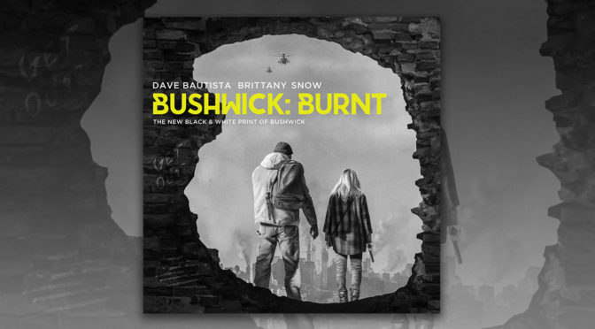 Bushwick: Burnt – Directors Cary Murnion and Jonathan Milott Premiere The New Black & White Print