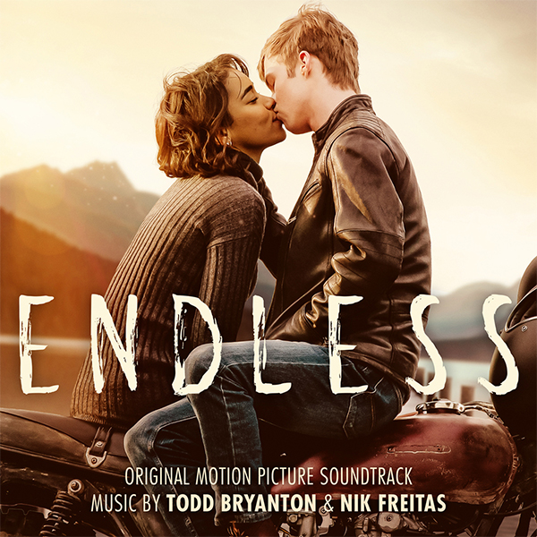 Endless (Original Motion Picture Soundtrack) - Todd Bryanton & Nik Freitas