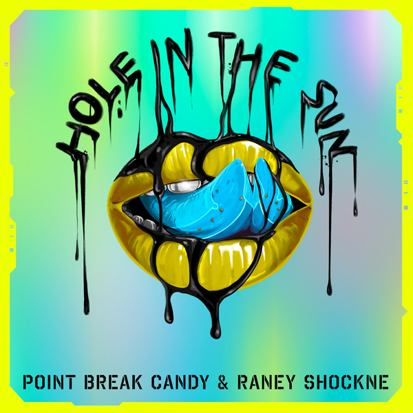 Hole In The Sun By Point Break Candy & Raney Shockne