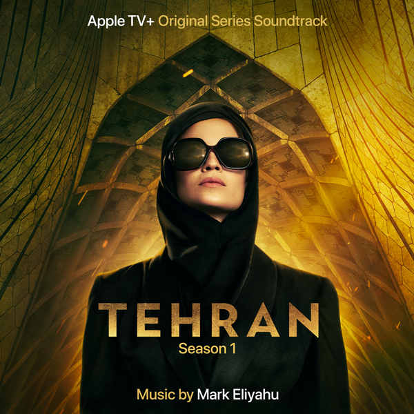 Tehran Season 1 (Apple TV+ Original Series Soundtrack)