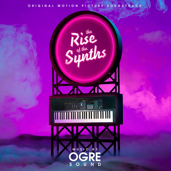 The Rise of the Synths - OGRE Sound | Lakeshore Records