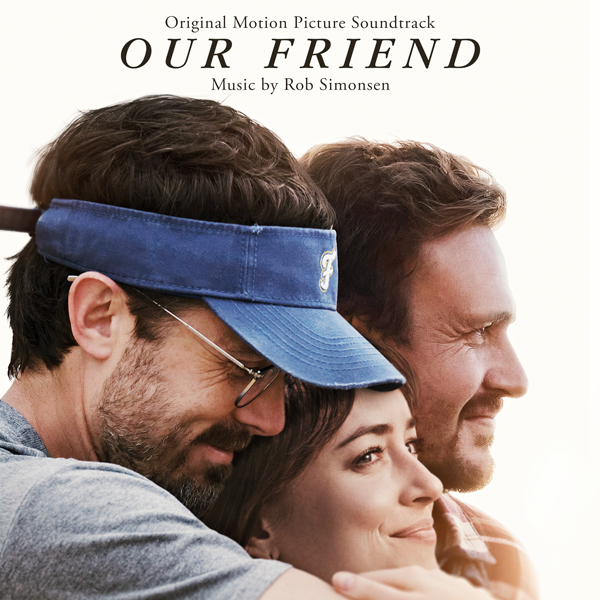 Our Friend (Original Motion Picture Soundtrack) - Rob Simonsen | Lakeshore Records