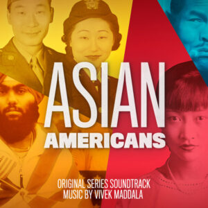 Asian Americans - Vivek Maddala | Lakeshore Records