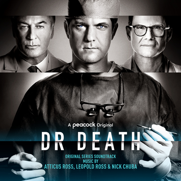 Dr. Death soundtrack - Atticus Ross, Leopold Ross & Nick Chuba