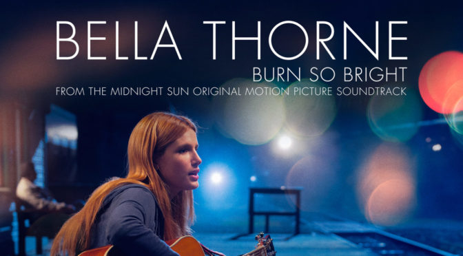 EXCLUSIVE! New Song by Bella Thorne ‘Burn So Bright’ | ‘Midnight Sun’ Soundtrack | Just Jared