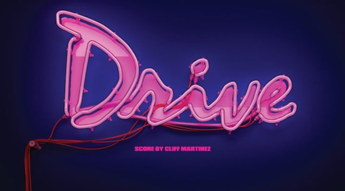 Drive: Revisiting Cliff Martinez’s Classic Film Score!