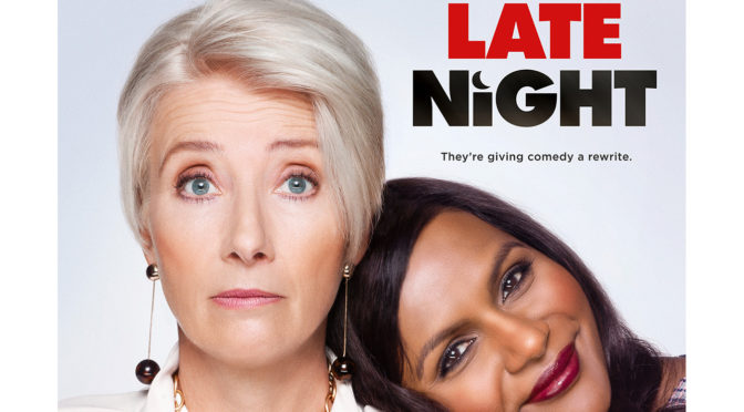 Watch An Early Screening Of ‘Late Night’ Starring Academy Award® Winner Emma Thompson And EMMY Nominee Mindy Kahling