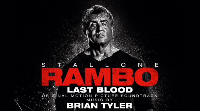 Happy Rambo Day! Check Out ‘Rambo: Last Blood’, Score By Brian Tyler
