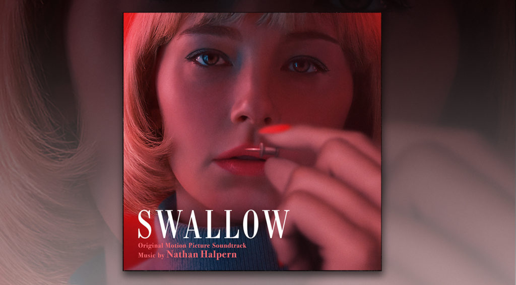 Swallow - Original Motion Picture Soundtrack - Nathan Halpern | Lakeshore Records