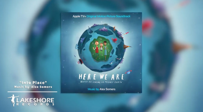 Earth Day Premiere: Watch Alex Somer’s ‘Into Place’ Music Video For Apple TV+’s ‘Here We Are’ Film | Under The Radar