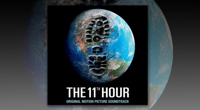 Free Music Fridays: The 11th Hour Various Artists Soundtrack For Earth Week!