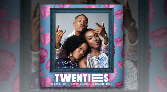 Premiere: ‘Twenties’ Soundtrack – Listen To ‘Hattie’s First Day’ By Amanda Jones For The Hit BET Series! | The Hype Magazine