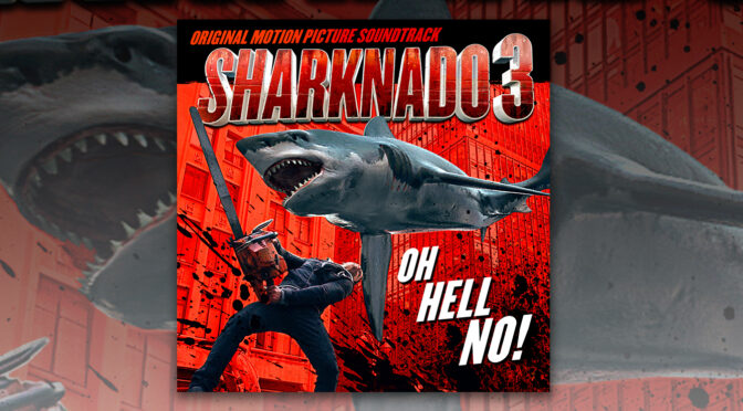 Free Music Fridays: Sharknado 3: Oh Hell No!