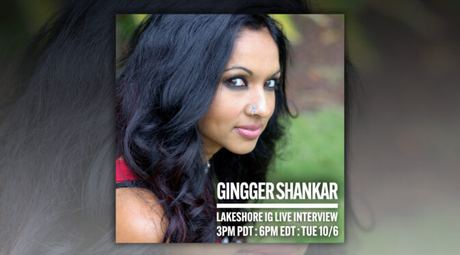 Join Gingger Shankar On Instagram Live in Conversation With Lakeshore Records!