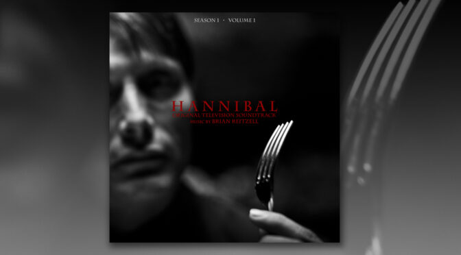 Free Music Fridays: Brian Reitzell’s Hannibal Season 1 Score
