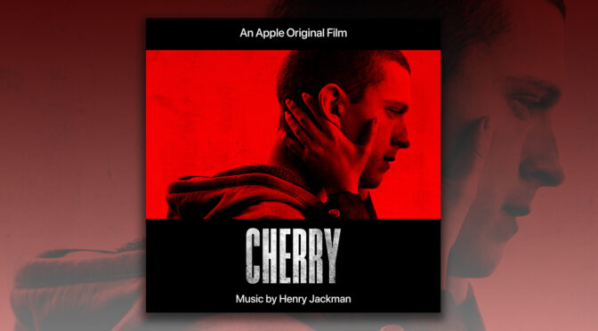 Cherry: Henry Jackman Releases His Score To Apple Original Film, Tom Holland Drama Now Playing in Select Theaters!
