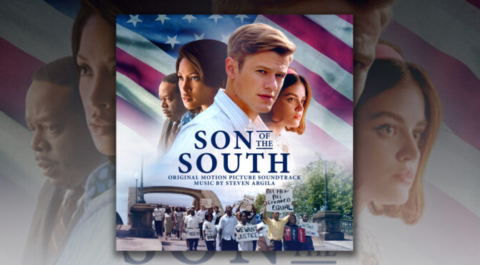 Son of the South: Steven Argila’s Score To 1960s Civil Rights Drama Debuts, Film In Theaters & On Demand!