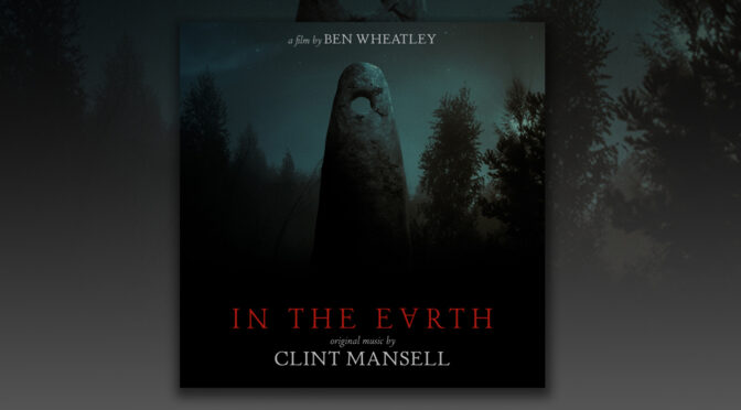 In The Earth: Clint Mansell’s Critically Acclaimed Score!