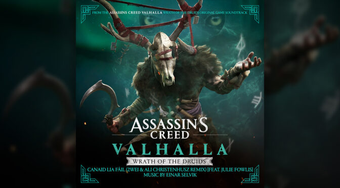Assassin’s Creed Valhalla: Wrath of Druids Remix Single Releases Digitally!