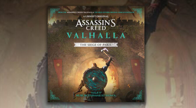 Ubisoft and Lakeshore Records Team Up For Assassin’s Creed Valhalla: The Siege Of Paris Soundtrack, Single ‘Hásæti’ Drops July 27!