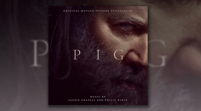 Pig: Alexis Grapsas & Philip Klein Releases Score To The New York Times Critic’s Pick Film!