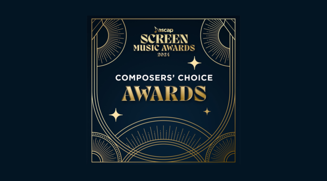 ASCAP Composers’ Choice Awards: Nainita Desai, John Powell, Katya Richardson and Anna Waronker Secure Nominations!